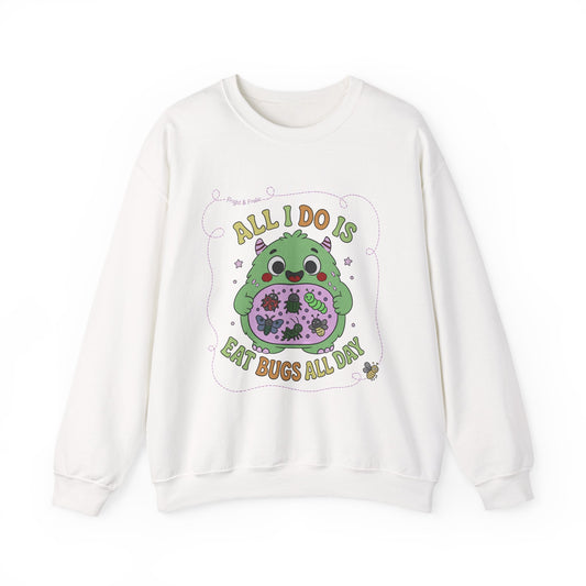 "All I Do Is Eat Bugs All Day" - Unisex Sweatshirt