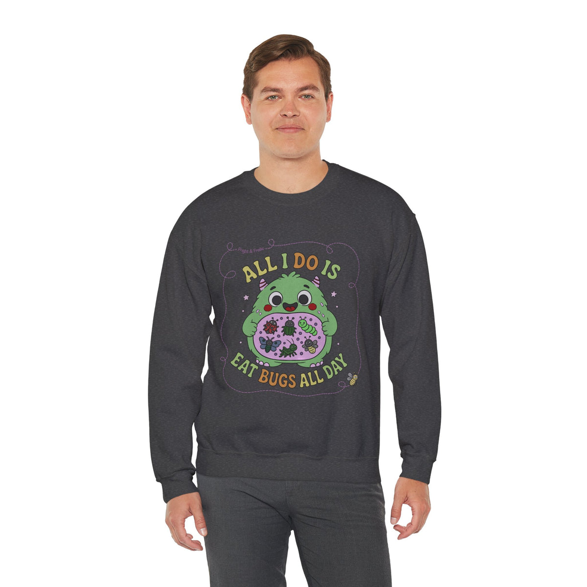 "All I Do Is Eat Bugs All Day" - Unisex Sweatshirt