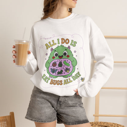 "All I Do Is Eat Bugs All Day" - Unisex Sweatshirt
