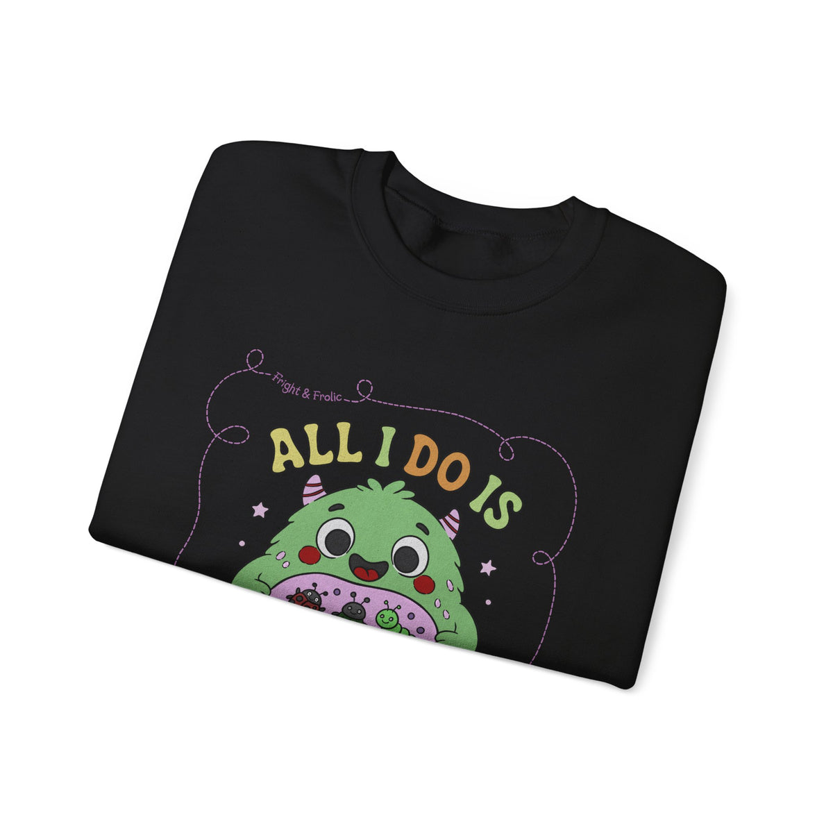"All I Do Is Eat Bugs All Day" - Unisex Sweatshirt