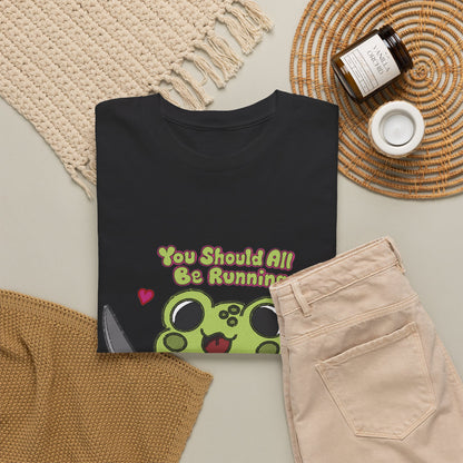 "You Should All Be Running" - Unisex Tshirt