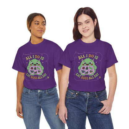 "All I Do Is Eat Bugs All Day" - Unisex T-shirt