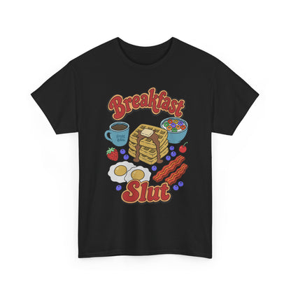 "Breakfast Slut" - Unisex T-Shirt