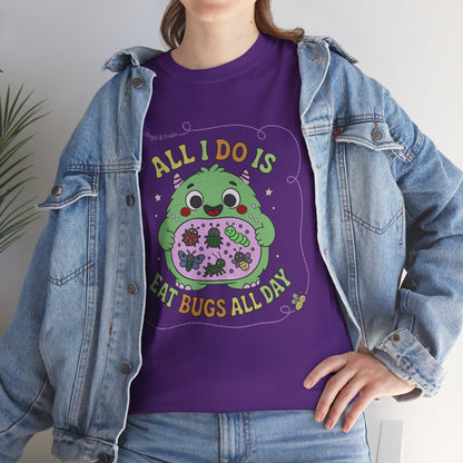 "All I Do Is Eat Bugs All Day" - Unisex T-shirt