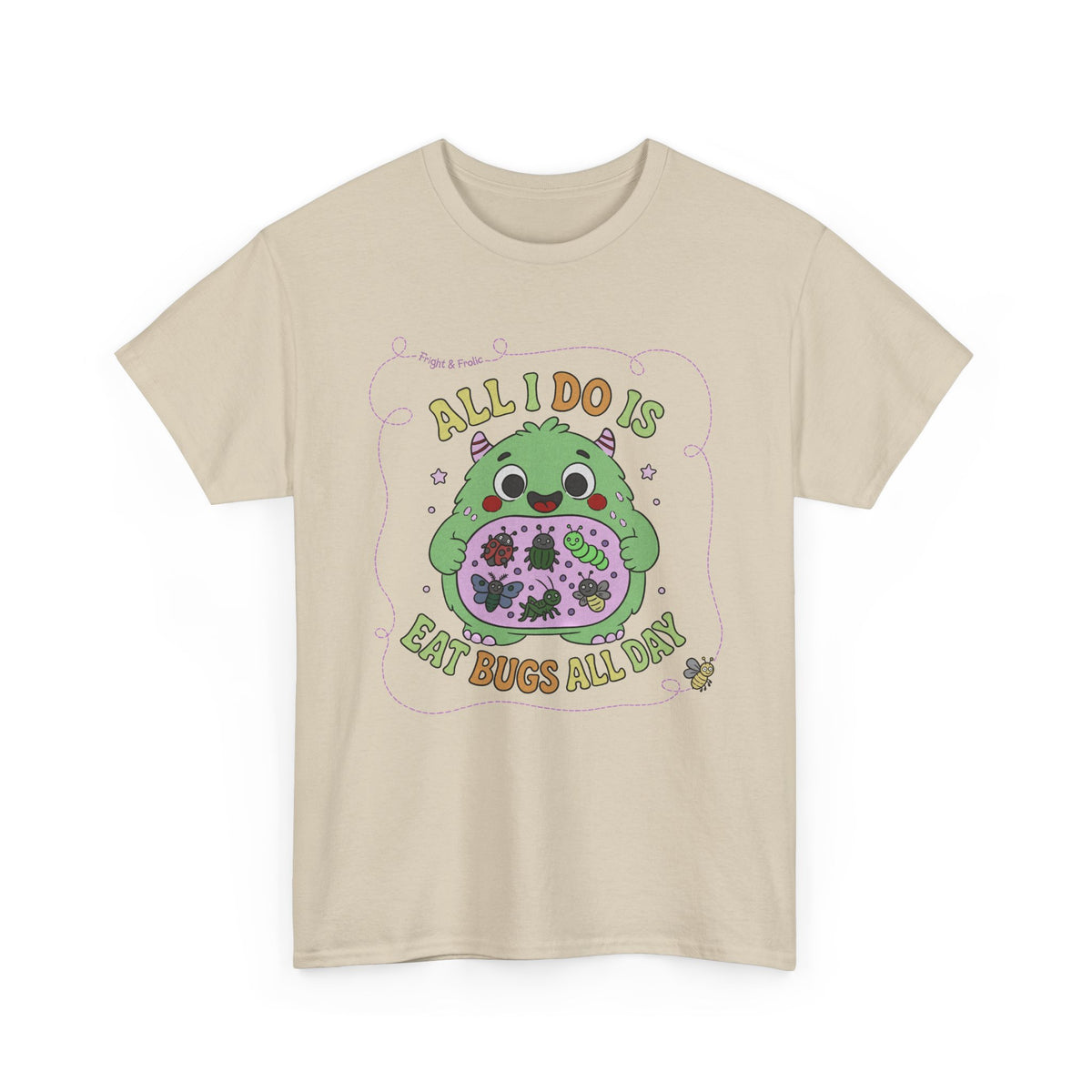 "All I Do Is Eat Bugs All Day" - Unisex T-shirt