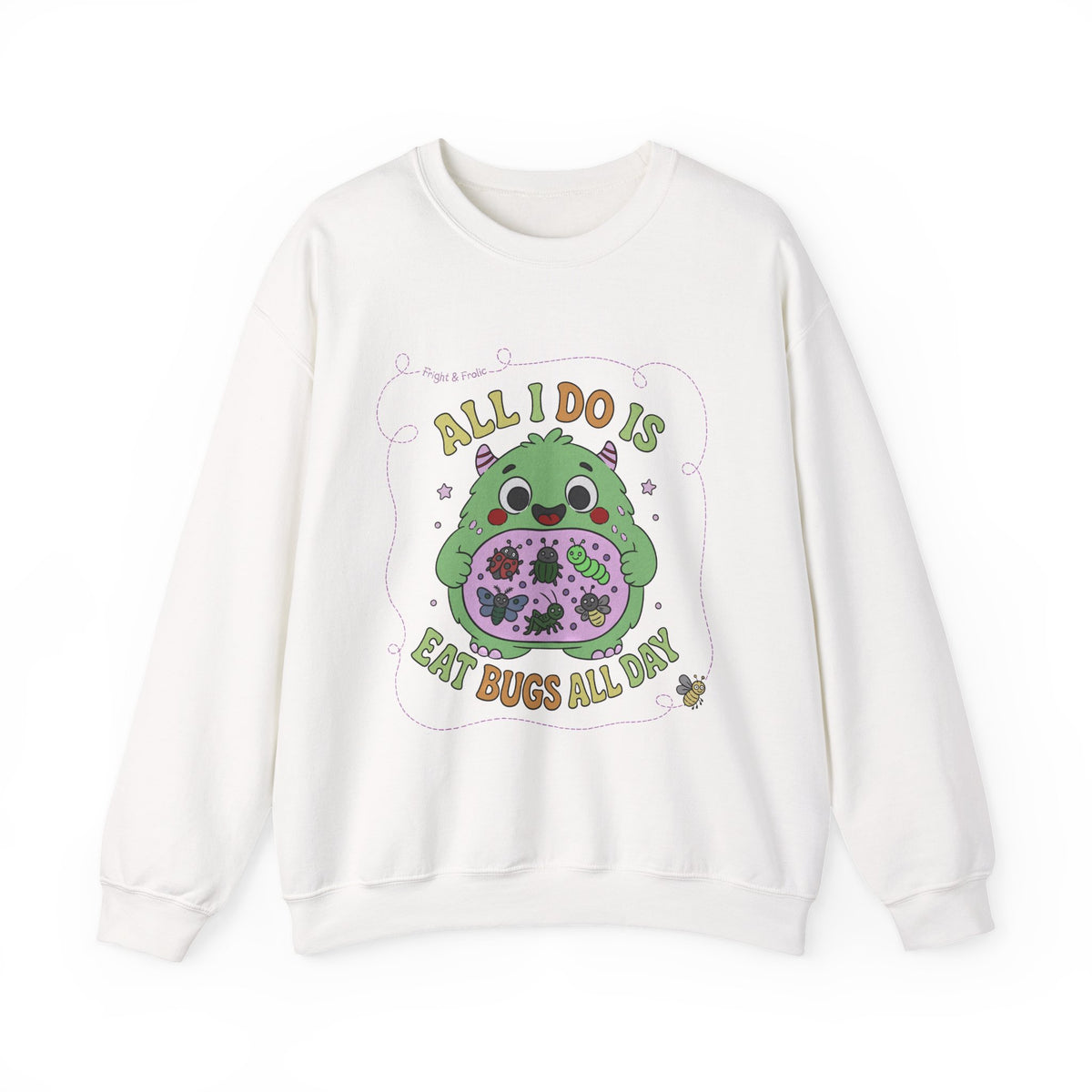 "All I Do Is Eat Bugs All Day" - Unisex Sweatshirt