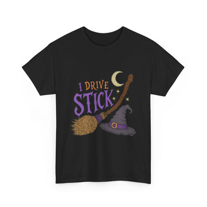 "I Drive Stick Witch" - Unisex T-Shirt