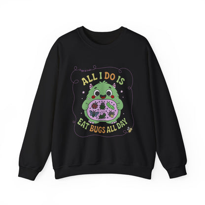 "All I Do Is Eat Bugs All Day" - Unisex Sweatshirt