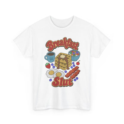 "Breakfast Slut" - Unisex T-Shirt