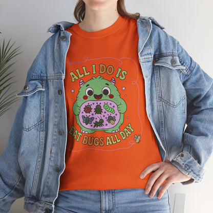 "All I Do Is Eat Bugs All Day" - Unisex T-shirt