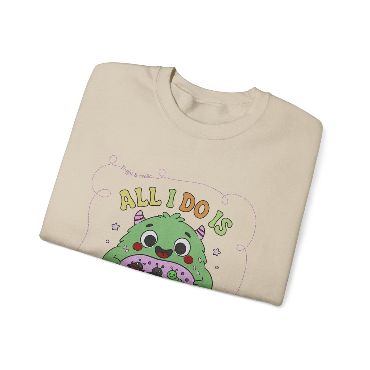 "All I Do Is Eat Bugs All Day" - Unisex Sweatshirt