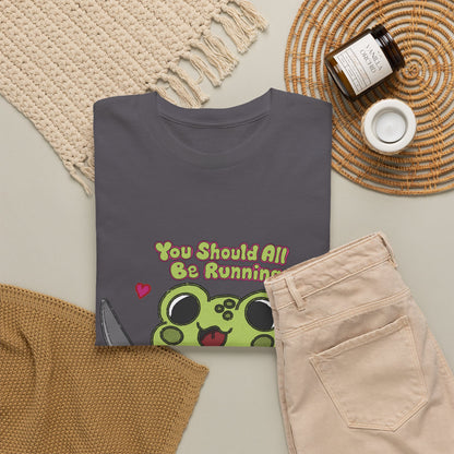 "You Should All Be Running" - Unisex Tshirt