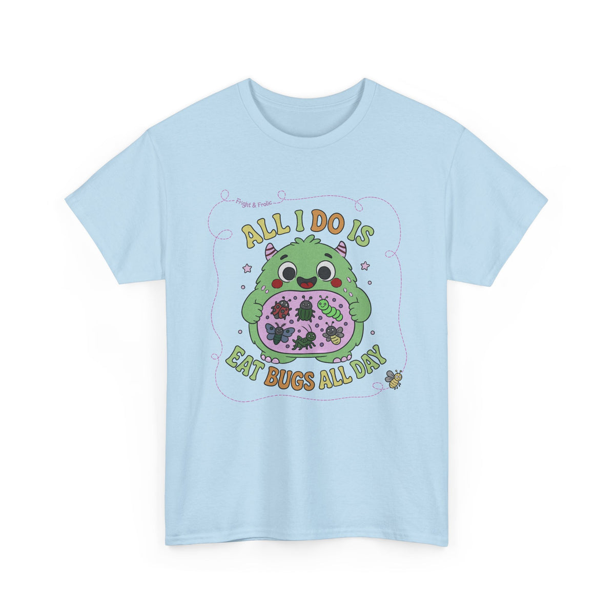 "All I Do Is Eat Bugs All Day" - Unisex T-shirt