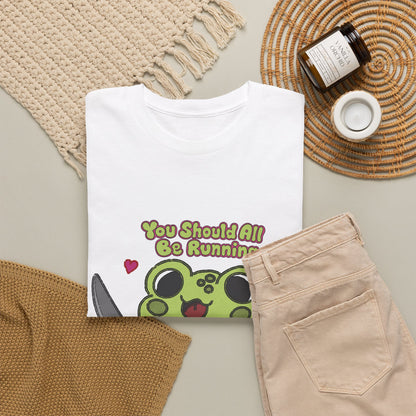 "You Should All Be Running" - Unisex Tshirt