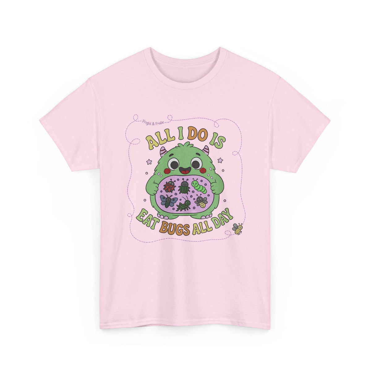 "All I Do Is Eat Bugs All Day" - Unisex T-shirt