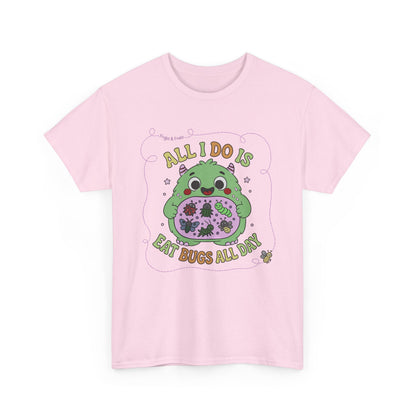 "All I Do Is Eat Bugs All Day" - Unisex T-shirt