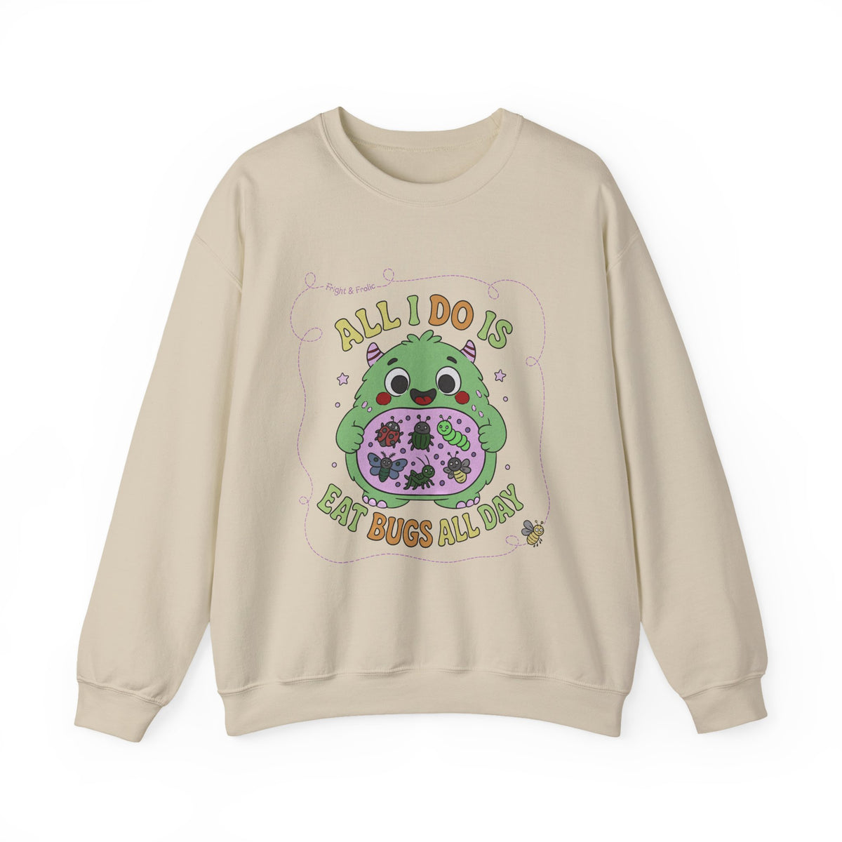 "All I Do Is Eat Bugs All Day" - Unisex Sweatshirt