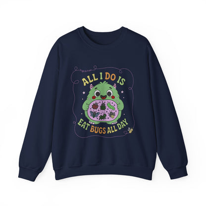 "All I Do Is Eat Bugs All Day" - Unisex Sweatshirt