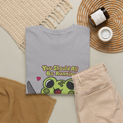 "You Should All Be Running" - Unisex Tshirt
