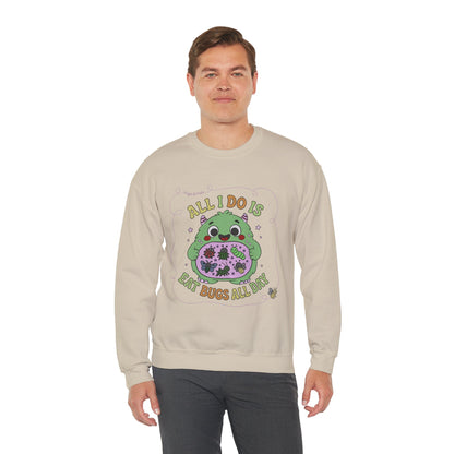 "All I Do Is Eat Bugs All Day" - Unisex Sweatshirt