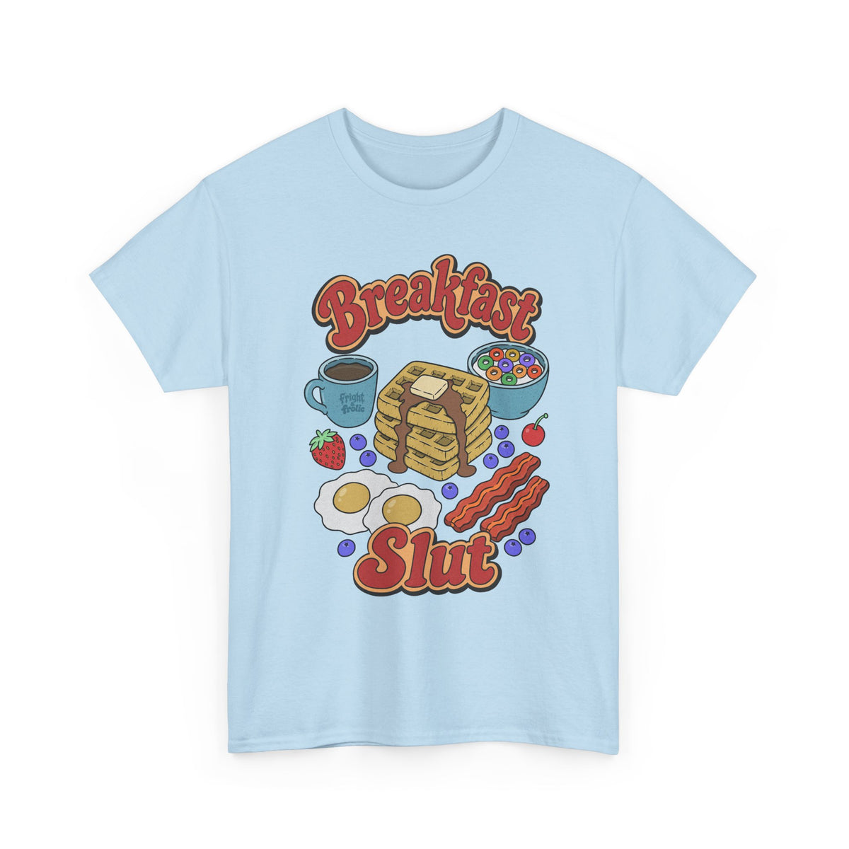 "Breakfast Slut" - Unisex T-Shirt