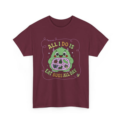 "All I Do Is Eat Bugs All Day" - Unisex T-shirt