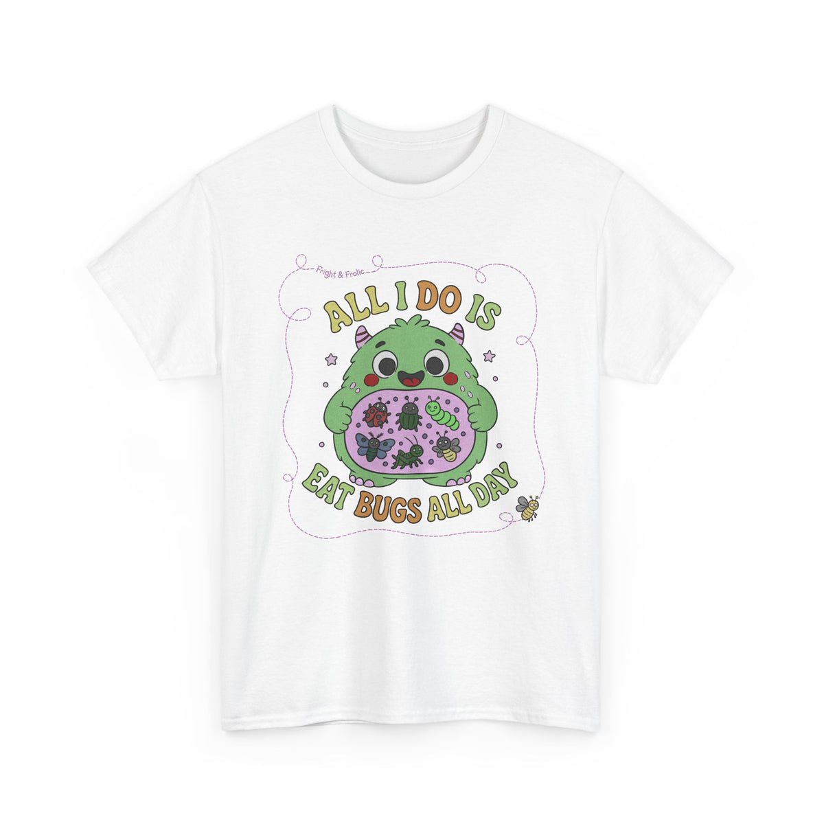 "All I Do Is Eat Bugs All Day" - Unisex T-shirt