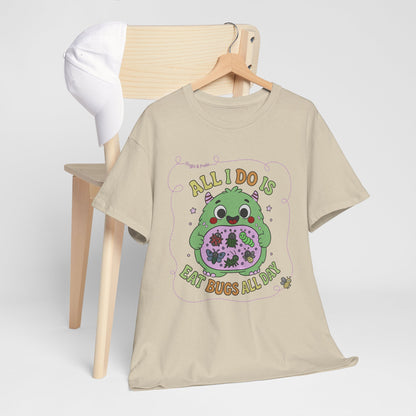 "All I Do Is Eat Bugs All Day" - Unisex T-shirt